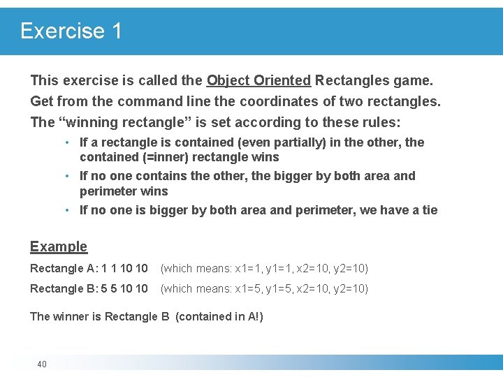 Exercise 1 This exercise is called the Object Oriented Rectangles game. Get from the