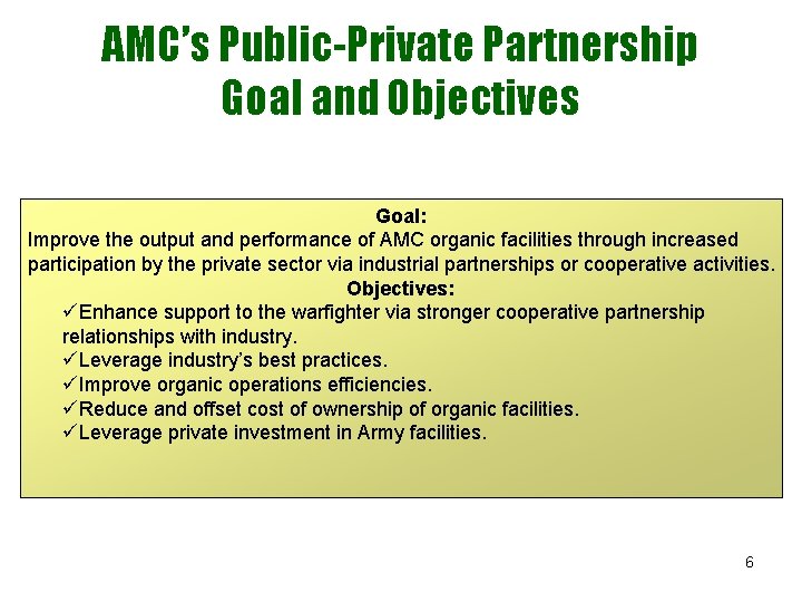 AMC’s Public-Private Partnership Goal and Objectives Goal: Improve the output and performance of AMC