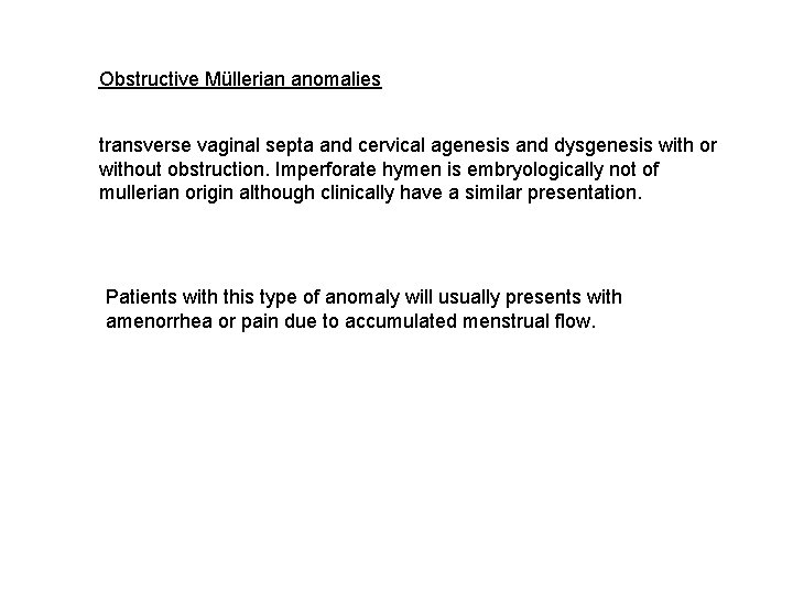 Obstructive Müllerian anomalies transverse vaginal septa and cervical agenesis and dysgenesis with or without