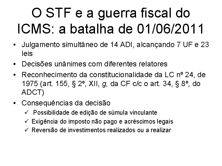 O STF e a guerra fiscal do ICMS: a batalha de 01/06/2011 • Julgamento
