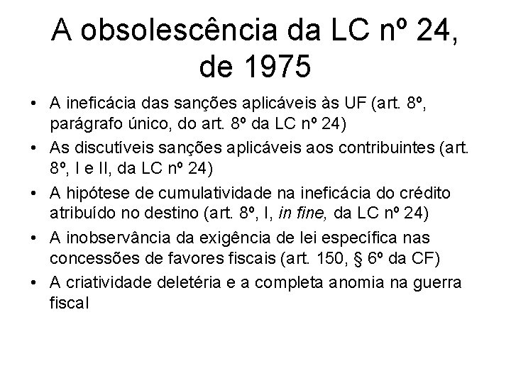 A obsolescência da LC nº 24, de 1975 • A ineficácia das sanções aplicáveis