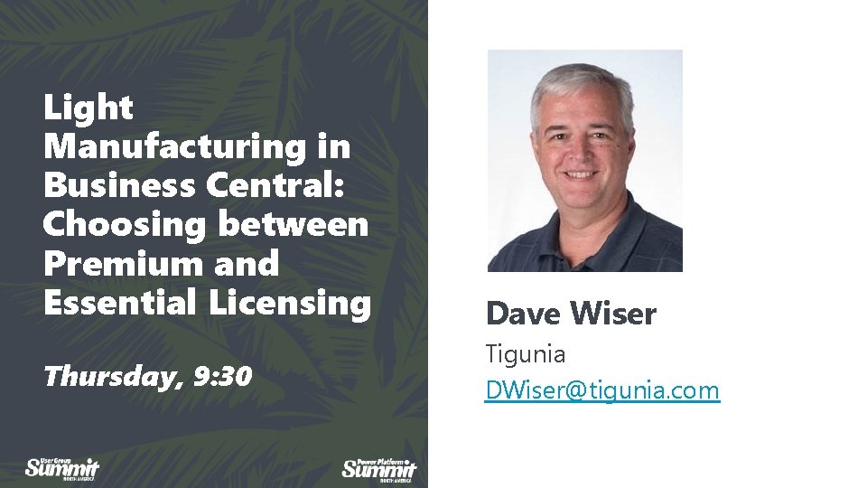 Light Manufacturing in Business Central: Choosing between Premium and Essential Licensing Dave Wiser Thursday,