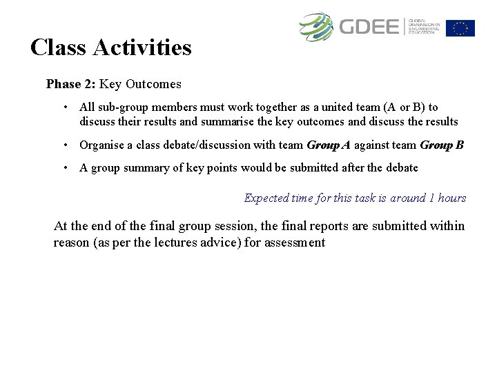 Class Activities Phase 2: Key Outcomes • All sub-group members must work together as