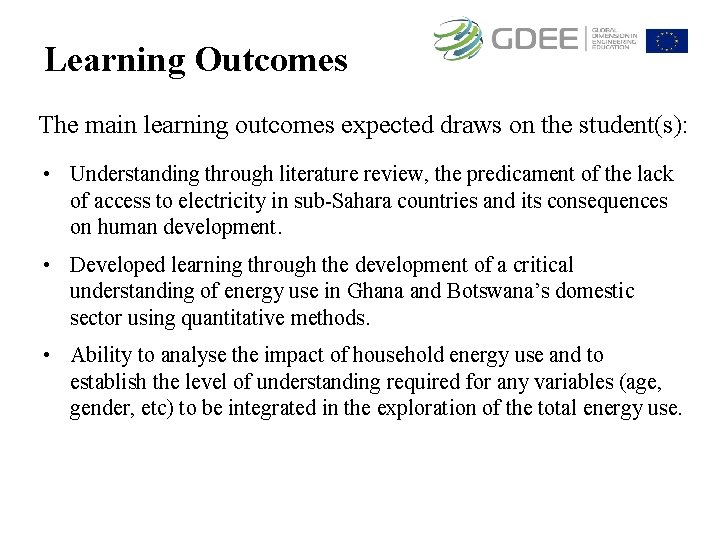 Learning Outcomes The main learning outcomes expected draws on the student(s): • Understanding through