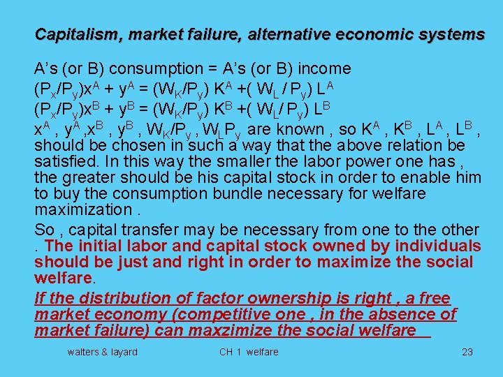 Capitalism, market failure, alternative economic systems A’s (or B) consumption = A’s (or B)