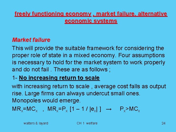 freely functioning economy , market failure, alternative economic systems Market failure This will provide