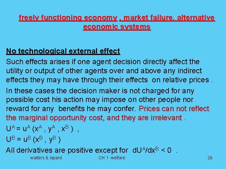 freely functioning economy , market failure, alternative economic systems No technological external effect Such