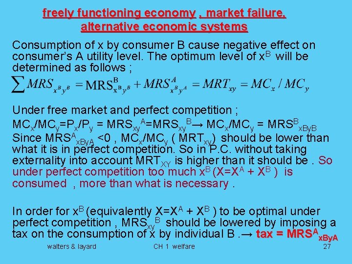 freely functioning economy , market failure, alternative economic systems Consumption of x by consumer