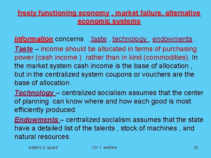 freely functioning economy , market failure, alternative economic systems Information concerns , taste ,