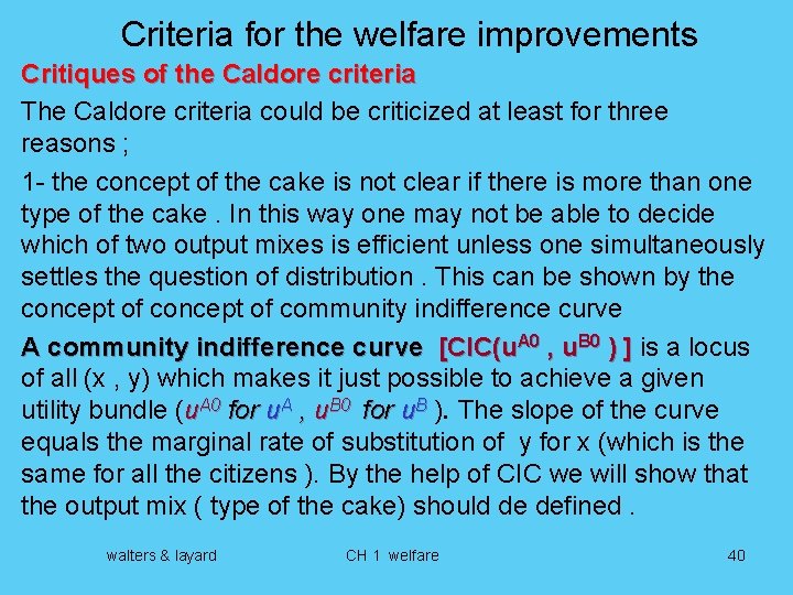 Criteria for the welfare improvements Critiques of the Caldore criteria The Caldore criteria could