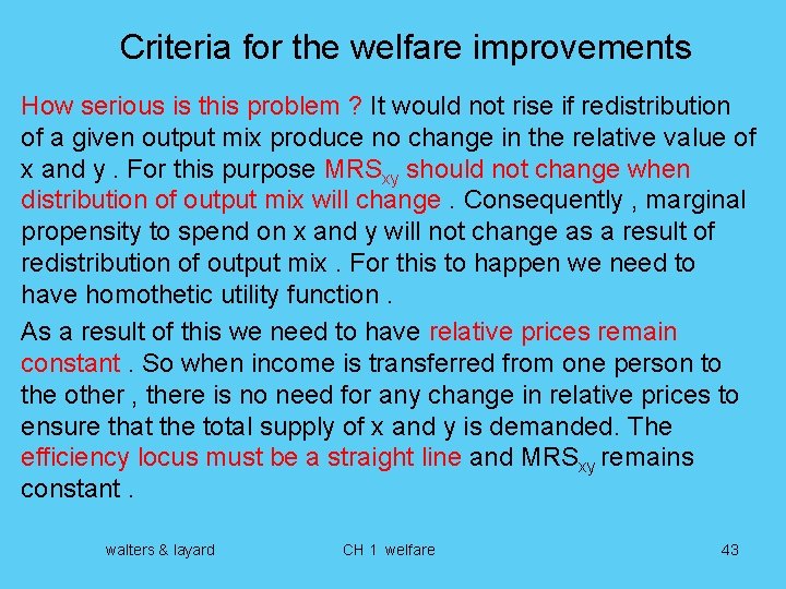 Criteria for the welfare improvements How serious is this problem ? It would not