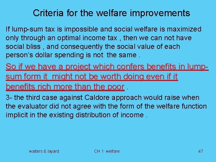 Criteria for the welfare improvements If lump-sum tax is impossible and social welfare is