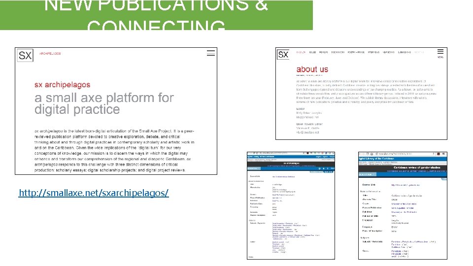 NEW PUBLICATIONS & CONNECTING http: //smallaxe. net/sxarchipelagos/ 