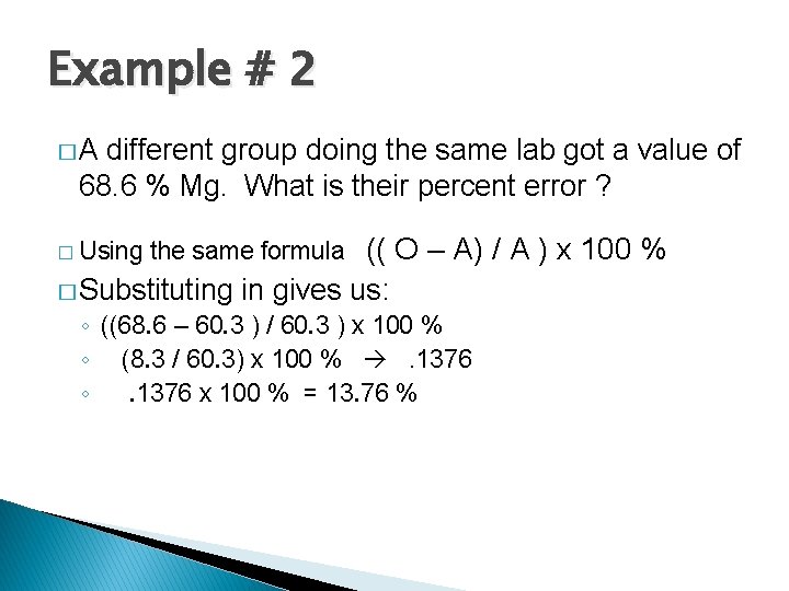 Example # 2 �A different group doing the same lab got a value of