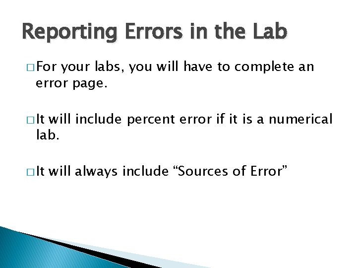 Reporting Errors in the Lab � For your labs, you will have to complete