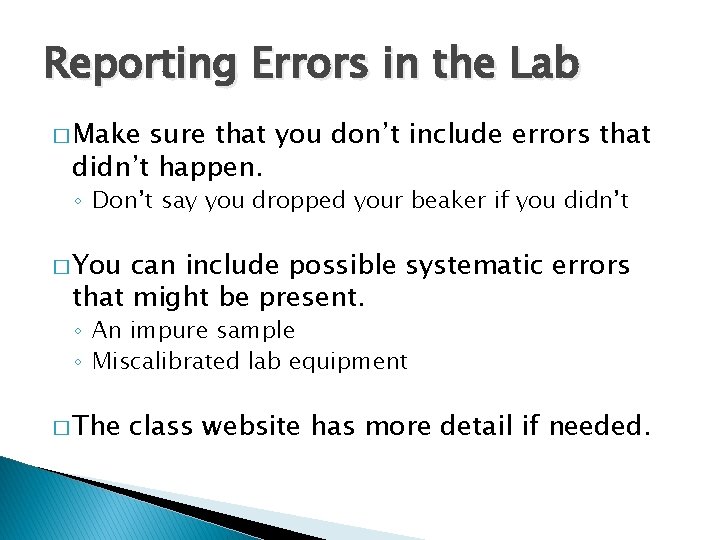 Reporting Errors in the Lab � Make sure that you don’t include errors that