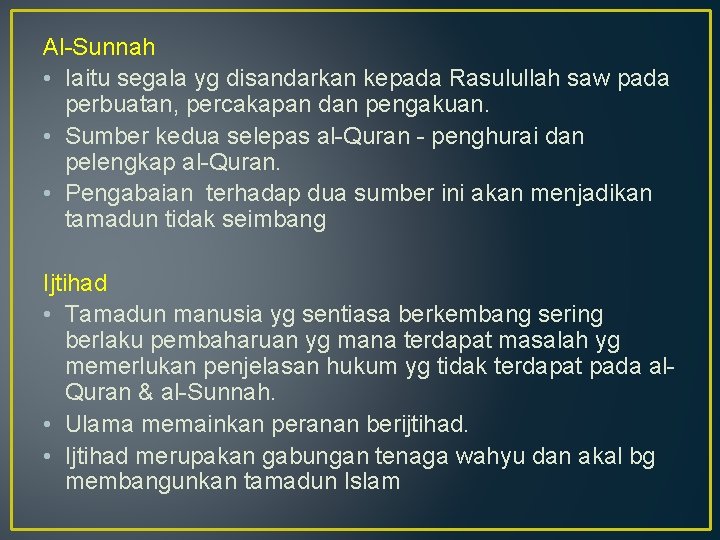Al-Sunnah • Iaitu segala yg disandarkan kepada Rasulullah saw pada perbuatan, percakapan dan pengakuan. Al-Sunnah • Iaitu segala yg disandarkan kepada Rasulullah saw pada perbuatan, percakapan dan pengakuan.