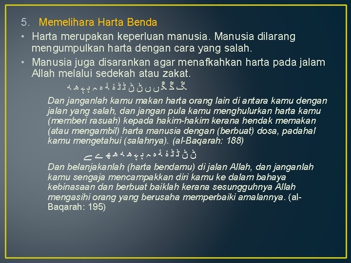 5. Memelihara Harta Benda • Harta merupakan keperluan manusia. Manusia dilarang mengumpulkan harta dengan 5. Memelihara Harta Benda • Harta merupakan keperluan manusia. Manusia dilarang mengumpulkan harta dengan