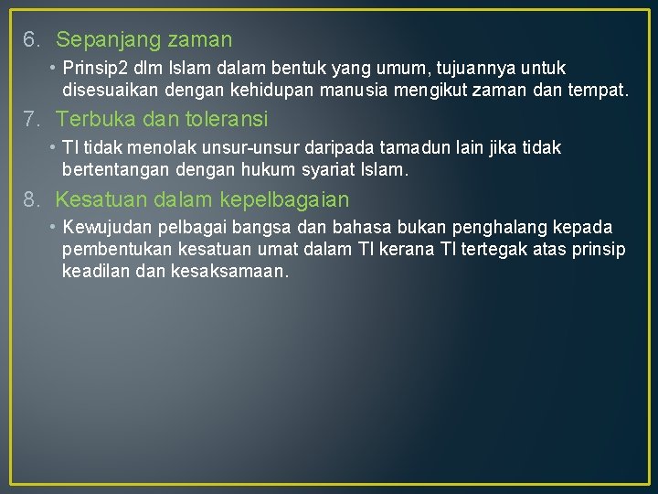 6. Sepanjang zaman • Prinsip 2 dlm Islam dalam bentuk yang umum, tujuannya untuk 6. Sepanjang zaman • Prinsip 2 dlm Islam dalam bentuk yang umum, tujuannya untuk