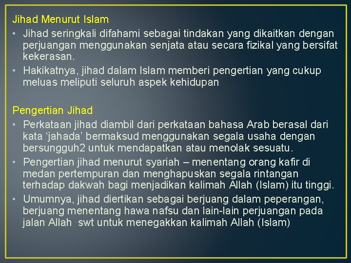 Jihad Menurut Islam • Jihad seringkali difahami sebagai tindakan yang dikaitkan dengan perjuangan menggunakan Jihad Menurut Islam • Jihad seringkali difahami sebagai tindakan yang dikaitkan dengan perjuangan menggunakan
