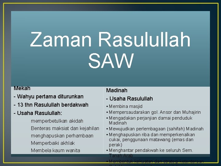 Zaman Rasulullah SAW Mekah - Wahyu pertama diturunkan - 13 thn Rasulullah berdakwah - Zaman Rasulullah SAW Mekah - Wahyu pertama diturunkan - 13 thn Rasulullah berdakwah -