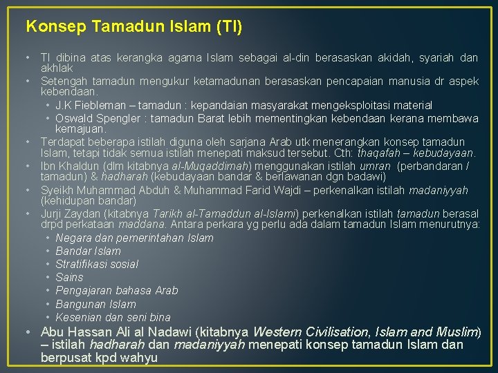 Konsep Tamadun Islam (TI) • TI dibina atas kerangka agama Islam sebagai al-din berasaskan Konsep Tamadun Islam (TI) • TI dibina atas kerangka agama Islam sebagai al-din berasaskan