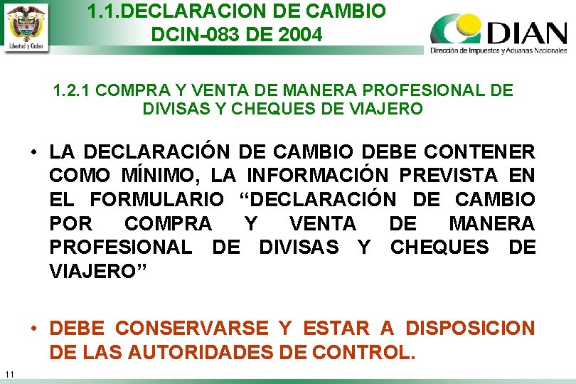 1. 1. DECLARACION DE CAMBIO DCIN-083 DE 2004 1. 2. 1 COMPRA Y VENTA