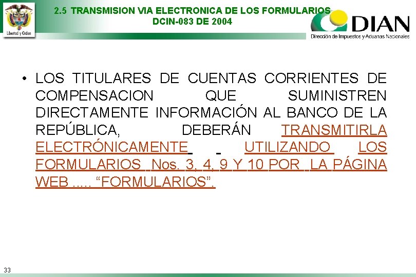 2. 5 TRANSMISION VIA ELECTRONICA DE LOS FORMULARIOS DCIN-083 DE 2004 • LOS TITULARES