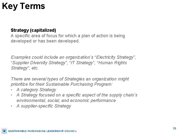 Key Terms Strategy (capitalized) A specific area of focus for which a plan of