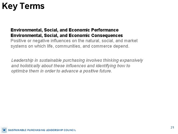Key Terms Environmental, Social, and Economic Performance Environmental, Social, and Economic Consequences Positive or