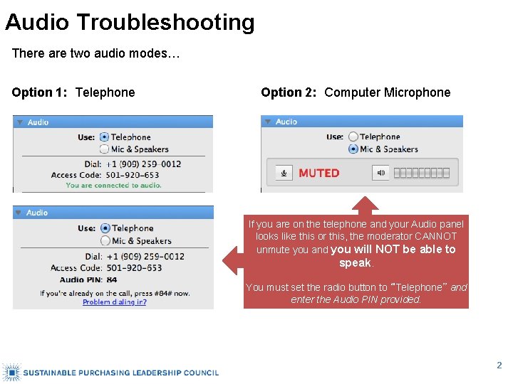 Audio Troubleshooting There are two audio modes… Option 1: Telephone Option 2: Computer Microphone