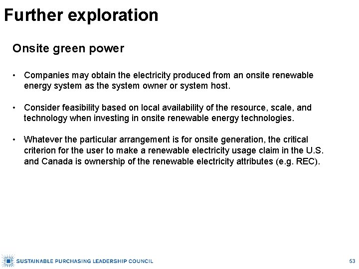 Further exploration Onsite green power • Companies may obtain the electricity produced from an