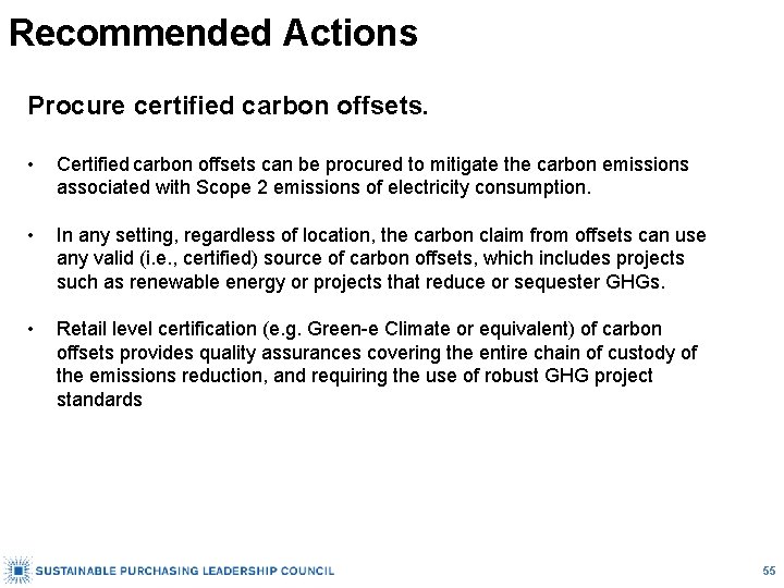 Recommended Actions Procure certified carbon offsets. • Certified carbon offsets can be procured to