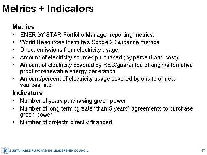 Metrics + Indicators Metrics • • • ENERGY STAR Portfolio Manager reporting metrics. World