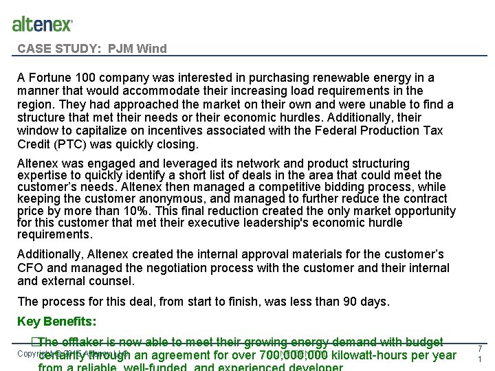 CASE STUDY: PJM Wind A Fortune 100 company was interested in purchasing renewable energy