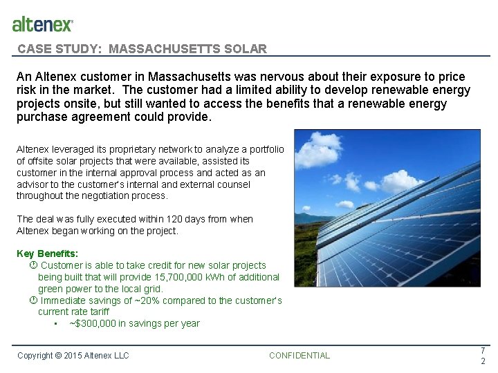 CASE STUDY: MASSACHUSETTS SOLAR An Altenex customer in Massachusetts was nervous about their exposure