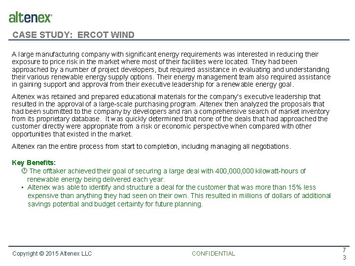 CASE STUDY: ERCOT WIND A large manufacturing company with significant energy requirements was interested