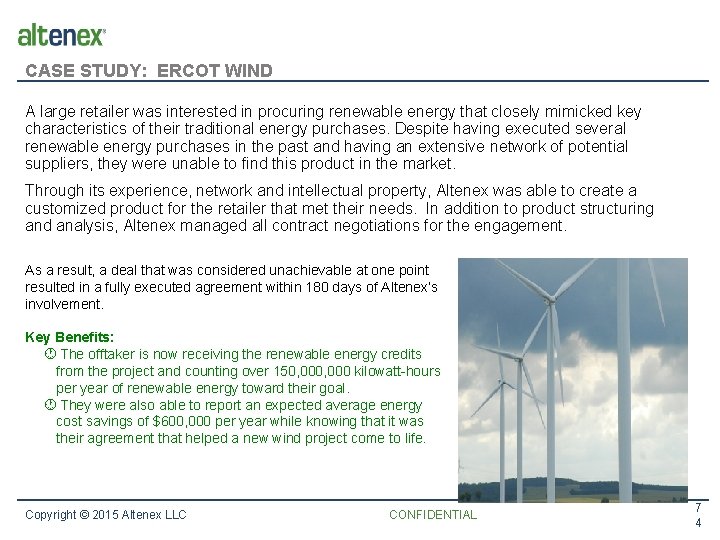 CASE STUDY: ERCOT WIND A large retailer was interested in procuring renewable energy that