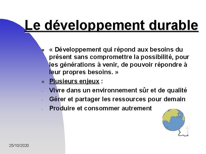 Le développement durable n n - 25/10/2020 « Développement qui répond aux besoins du