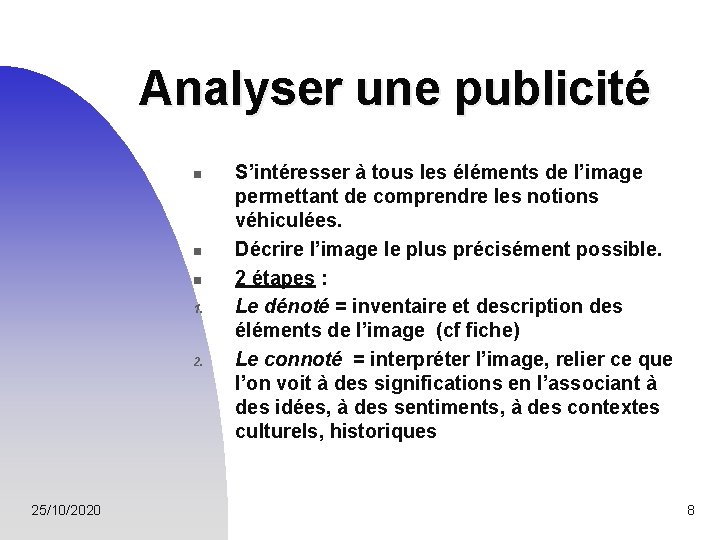 Analyser une publicité n n n 1. 25/10/2020 S’intéresser à tous les éléments de