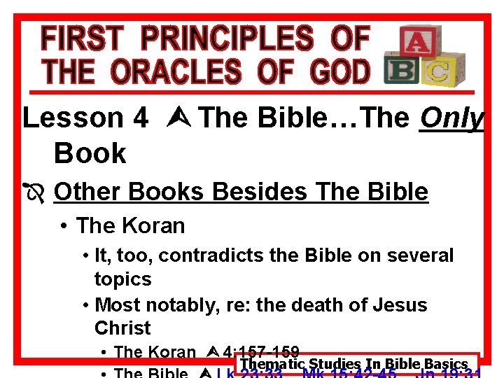 Lesson 4 Ù The Bible…The Only Book Î Other Books Besides The Bible •