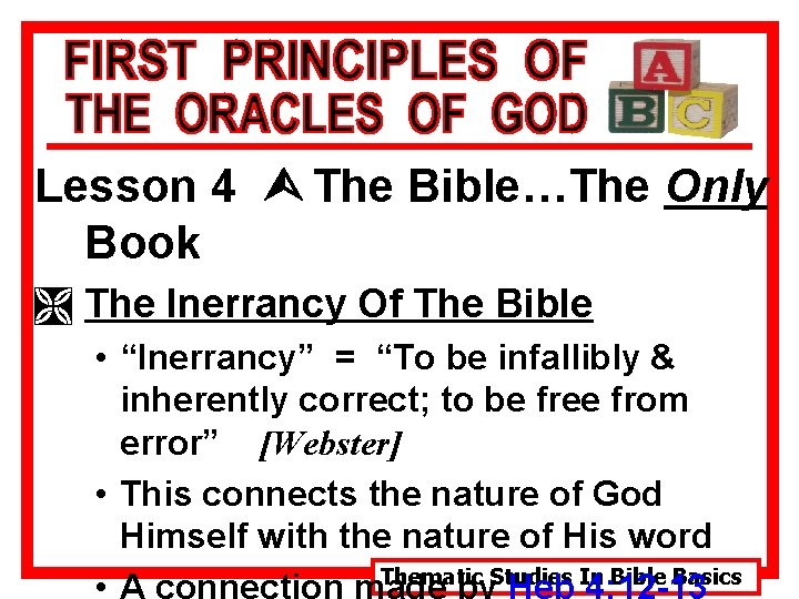 Lesson 4 Ù The Bible…The Only Book Ì The Inerrancy Of The Bible •