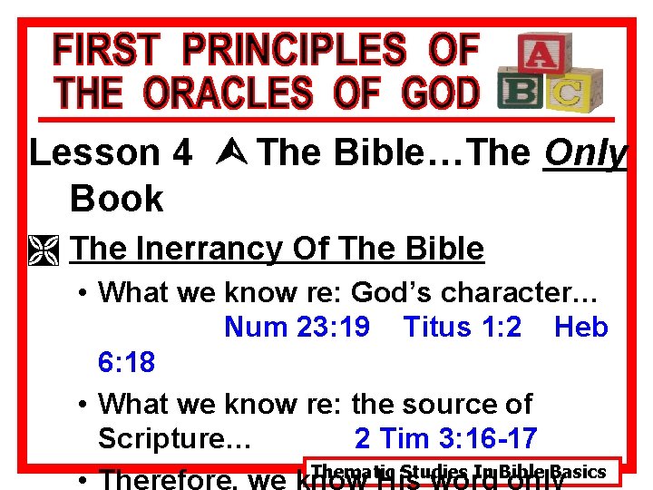 Lesson 4 Ù The Bible…The Only Book Ì The Inerrancy Of The Bible •