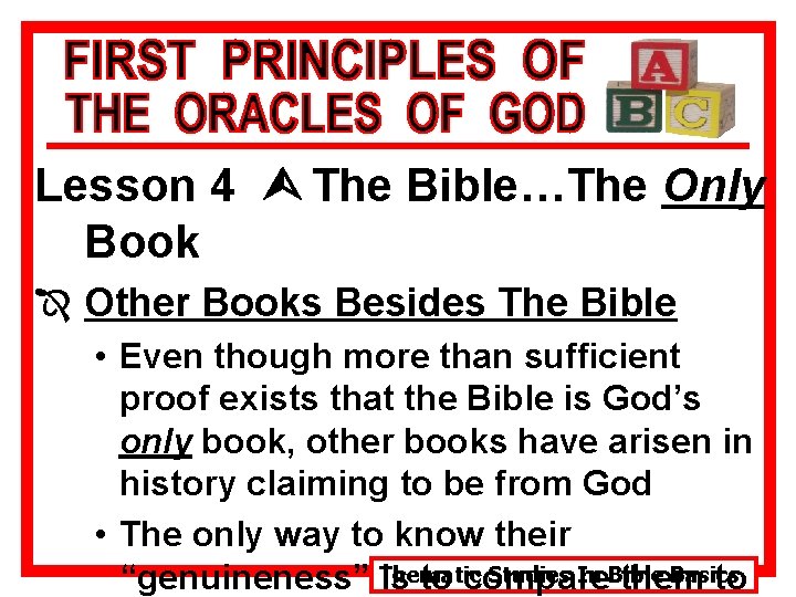 Lesson 4 Ù The Bible…The Only Book Î Other Books Besides The Bible •