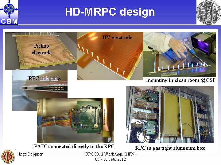 HD-MRPC design HV electrode Pickup electrode RPC side view mounting in clean room @GSI