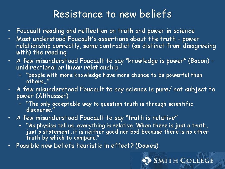 Resistance to new beliefs • Foucault reading and reflection on truth and power in