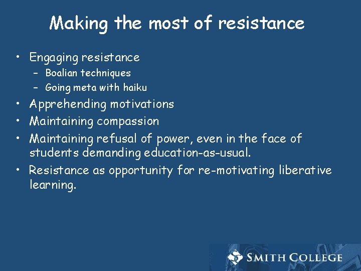 Making the most of resistance • Engaging resistance – Boalian techniques – Going meta