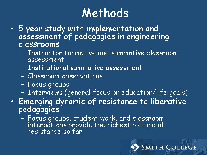 Methods • 5 year study with implementation and assessment of pedagogies in engineering classrooms