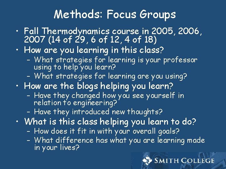 Methods: Focus Groups • Fall Thermodynamics course in 2005, 2006, 2007 (14 of 29,