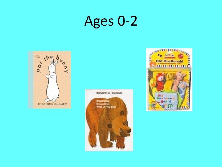 Ages 0 -2 